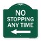 Signmission No Stopping Anytime with Arrow, Green & White Aluminum Architectural Sign, 18" x 18", GW-1818-23582 A-DES-GW-1818-23582 - alternate 1